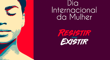 Fenae reforça luta neste 8 de março e empunha bandeira: “Resistir para existir”