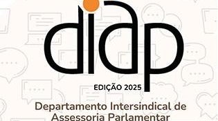 Diap debate nos dias 25 e 26 as demandas dos trabalhadores no Congresso Nacional; participe