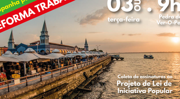 Campanha pela anulação da ‘Reforma’ Trabalhista será lançada nessa terça 3 em Belém