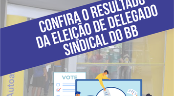 Confira o resultado da eleição de delegado sindical do BB 