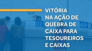 Justiça mantém condenação que obriga Caixa a pagar adicional de ‘quebra de caixa’