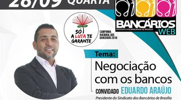 Eduardo Araújo fala hoje às 19h sobre as negociações entre bancários e Fenaban