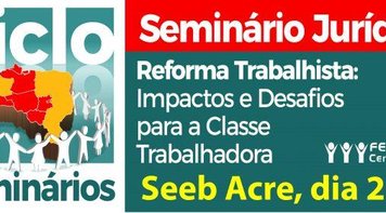 Seminário sobre reforma trabalhista ocorre na quinta (21/9) em Rio Branco-AC