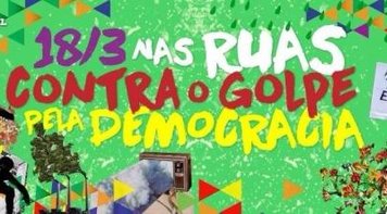 Acompanhe aqui, minuto a minuto: 18/03 - Nas Ruas Contra o Golpe, em Defesa da Democracia