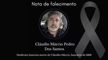 Sindicato lamenta morte de Cláudio Márcio, bancário do BRB