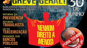 GREVE GERAL: Bancários de Rondônia vão parar em protesto contra as reformas de Temer