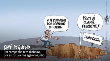 Caixa atua com fins políticos, reduz verbas para agências e precariza condições de trabalho