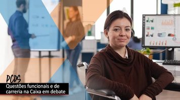 Plenária debaterá questões específicas das PCDs da Caixa