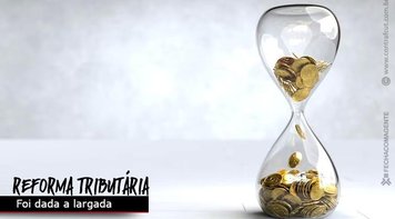 Proposta de reforma tributária é apresentada na Câmara