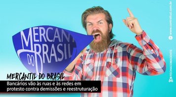 Bancários se manifestam contra demissões no Mercantil do Brasil