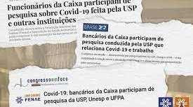 Imprensa destaca resultado de pesquisa sobre impacto da Covid-19 entre os empregados da Caixa