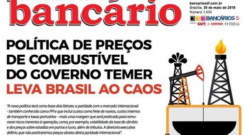 Edição especial trata da desastrosa política de Temer para os combustíveis