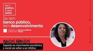 Bancos públicos voltarão a combater crise e endividamento