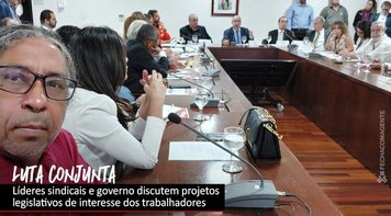 Entidades sindicais debatem com governo atuação em projetos legislativos de interesse dos trabalhadores