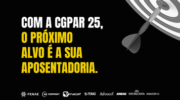 Campanha em defesa da aposentadoria alerta participantes acerca dos perigos da CGPAR 25