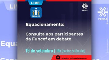 Consulta da Funcef será tema de live da Fenae nesta quinta 19