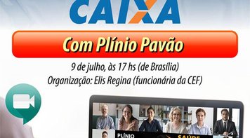 Empregado da Caixa, participe do seminário virtual “Saúde Caixa”, com Plínio Pavão
