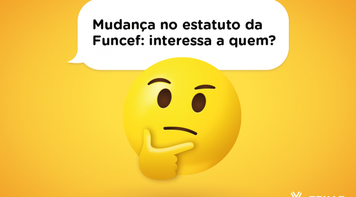 Mudança no estatuto da Funcef: interessa a quem?