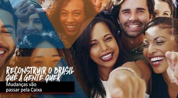 “Reconstrução do Brasil vai passar pela Caixa”