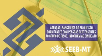 Atenção, bancári@s do BB que coabitam com pessoas pertencentes ao grupo de risco 