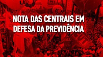 Centrais orientam luta em 2019 contra a reforma da Previdência