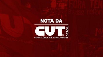 Em nota, CUT repudia aprovação da terceirização pelo STF