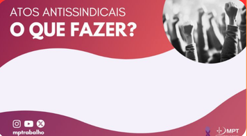 MPT lança cartilha sobre atos antissindicais
