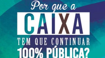 Panfleto mostra necessidade de manutenção da Caixa 100% pública