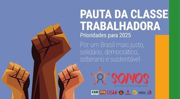 Veja a íntegra da Pauta da Classe Trabalhadora que será entregue ao governo e Congresso