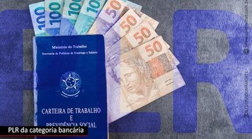 PLR, conquista garantida na CCT, será paga no primeiro semestre