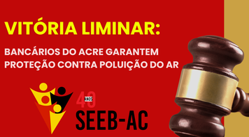 Vitória liminar: bancários do Acre garantem proteção contra poluição do ar