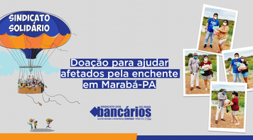 Sindicato Solidário chega às famílias desabrigadas em Marabá