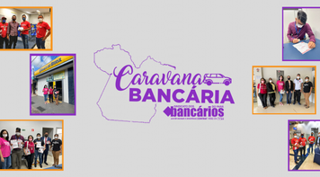Quase lá: Sindicato intensifica Caravana Bancária pelo Pará