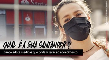 Santander adota medidas que podem levar ao adoecimento