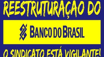 Sindicato repudia reestruturação do BB que vai prejudicar trabalhadores e a população em geral