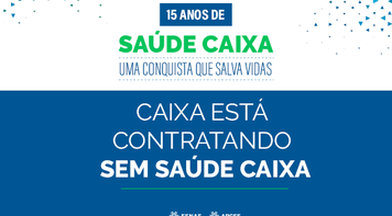 Caixa já contrata sem Saúde Caixa