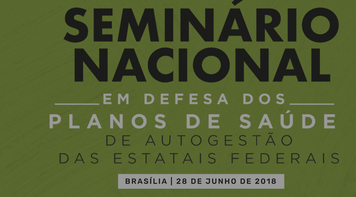 Seminário Nacional reúne usuários de planos de saúde das estatais nesta quinta (28)
