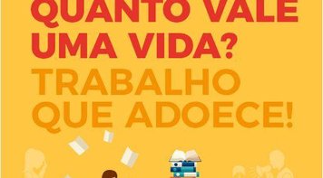 Sindicato promove o seminário “Quanto vale uma vida? Trabalho que adoece!” na quarta (17)