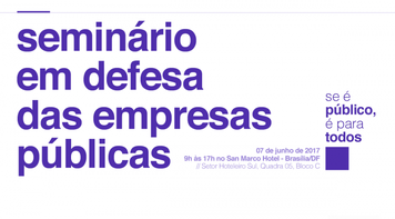 Seminário em Brasília defende empresas públicas nesta quarta-feira 7