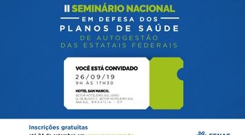 Inscrições abertas para o I Seminário Nacional em Defesa dos Planos de Saúde de Autogestão das Estatais
