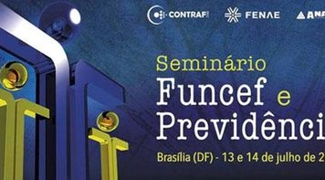 Seminário vai abordar Funcef e Previdência