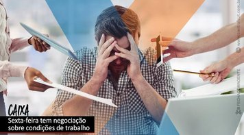 Caixa: GT sobre condições de trabalho se reúne na sexta-feira (16)