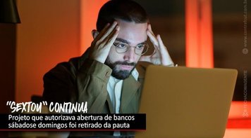 PL que autoriza trabalho aos fins de semana é retirado da pauta de votação na Câmara