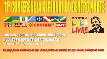 11ª Conferência da Fetec-CUT/CN começa nesta terça 15 para preparar a Campanha Nacional 2018  
