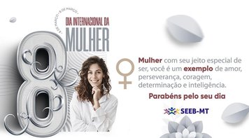 SEEB-MT homenageia bancárias e reforça a luta do Dia Internacional das mulheres