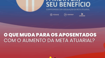 O que muda para os aposentados da Funcef com o aumento da meta atuarial?