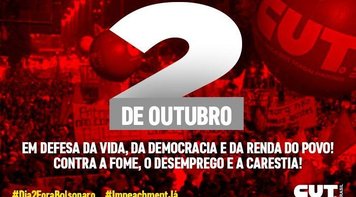 Ato #ForaBolsonaro no dia 2 de outubro é  prioridade, diz CUT em comunicado 