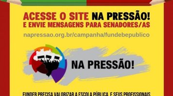 Acesse o NaPressão e participe da campanha pelo Fundeb que valoriza o ensino público