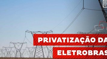 Câmara privatiza Eletrobras, criada há 50 anos como projeto de desenvovmento 