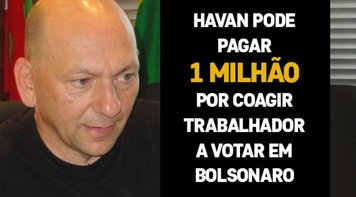 MPT processa Havan por coagir trabalhador a votar em candidato do patrão